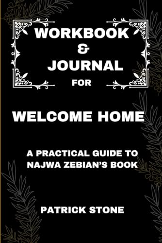 Workbook & Journal For Welcome Home: A Practical Guide to Najwa Zebian’s Book von Independently published