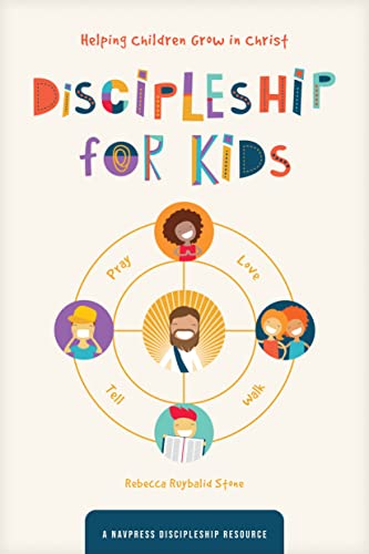 Discipleship for Kids: Helping Children Grow in Christ von NavPress Publishing Group