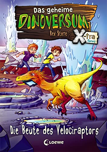 Das geheime Dinoversum Xtra (Band 5) - Die Beute des Velociraptors: Kinderbuch über Dinosaurier für Jungen und Mädchen ab 6 Jahre von Loewe Verlag GmbH