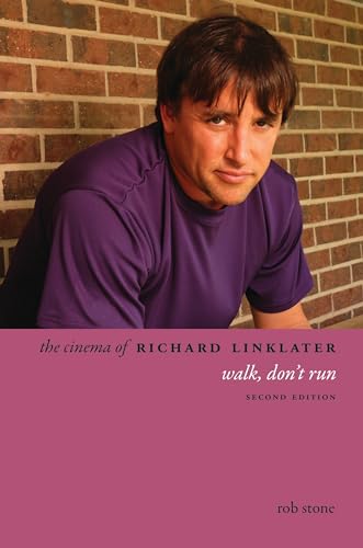 The Cinema of Richard Linklater: Walk, Don't Run (Directors' Cuts) von Columbia University Press