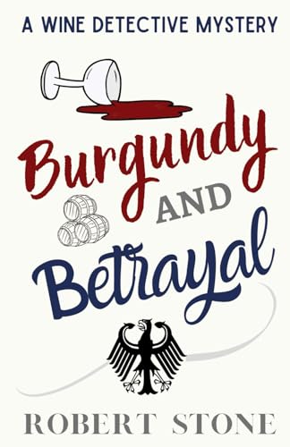 Burgundy and Betrayal (The Wine Detective Series, Band 2)