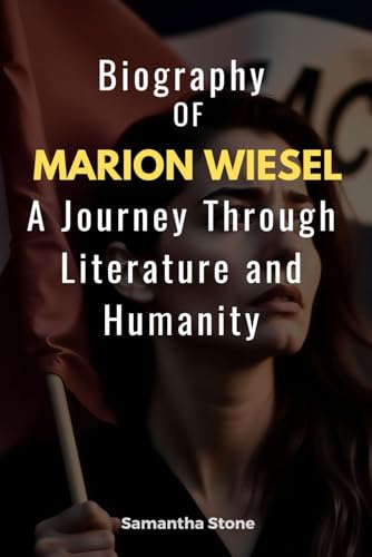 Biography of Marion Wiesel: A Journey Through Literature and Humanity von Independently published