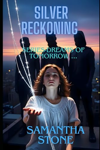 SILVER RECKONING: Book 3 in the Series - DREAMS OF TOMORROW: von Independently published