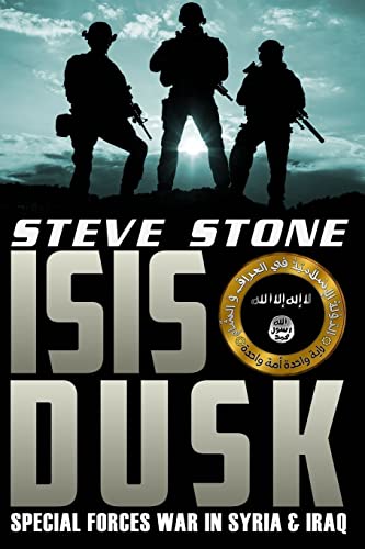 ISIS Dusk: Special Forces Operations in Syria & Iraq von Createspace Independent Publishing Platform