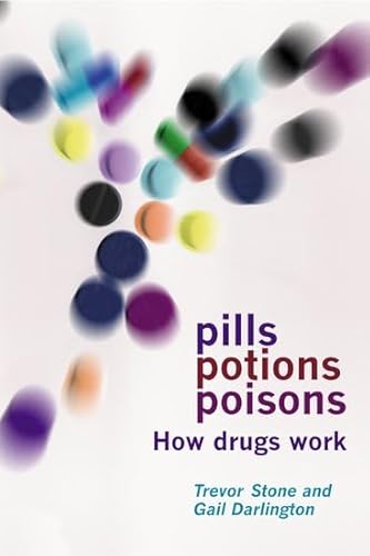 Pills, Potions, and Poisons: How Drugs Work Pills, Potions, and Poisons: How Drugs Work von Oxford University Press