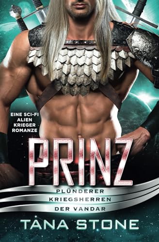 Prinz: Eine Science-Fiction Alien Romanze (Plünderer Kriegsherren der Vandar, Band 10) von Broadmoor Books