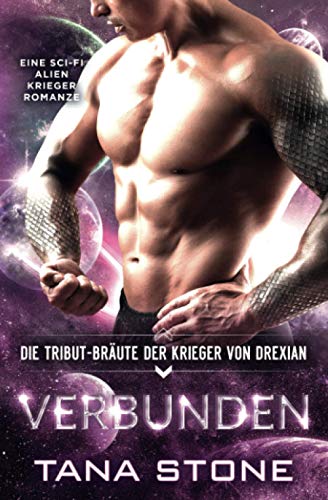 Verbunden: Eine Sci-Fi Alien Krieger Romanze: Die Tribut-Bräute der Krieger von Drexian