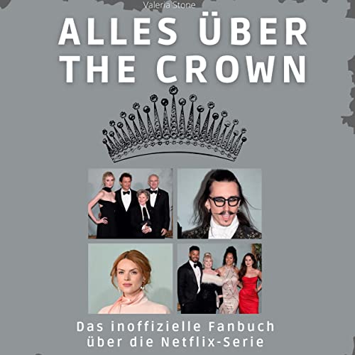 Alles über The Crown: Das inoffizielle Fanbuch über die Netflix-Serie Alles über The Crown: Das inoffizielle Fanbuch über die Netflix-Serie