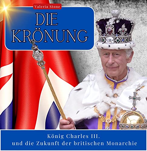 Die Krönung: König Charles III. und die Zukunft der britischen Monarchie von 27 Amigos