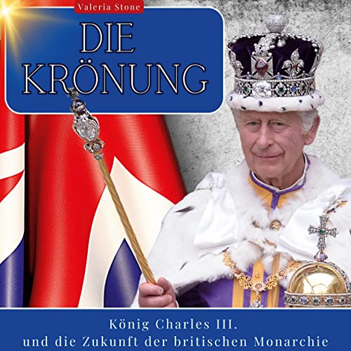 Die Krönung: König Charles III. und die Zukunft der britischen Monarchie von 27Amigos