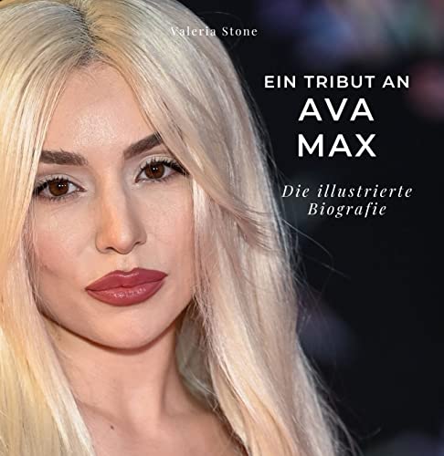 Ein Tribut an Ava Max: Die illustrierte Biografie Ein Tribut an Ava Max: Die illustrierte Biografie von 27 Amigos