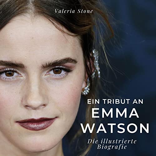 Ein Tribut an Emma Watson: Die illustrierte Biografie von 27Amigos