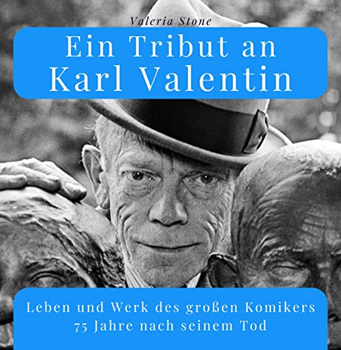 Ein Tribut an Karl Valentin: Leben und Werk des großen Komikers 75 Jahre nach seinem Tod