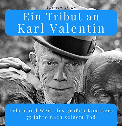 Ein Tribut an Karl Valentin: Leben und Werk des großen Komikers 75 Jahre nach seinem Tod Ein Tribut an Karl Valentin: Leben und Werk des großen Komikers 75 Jahre nach seinem Tod