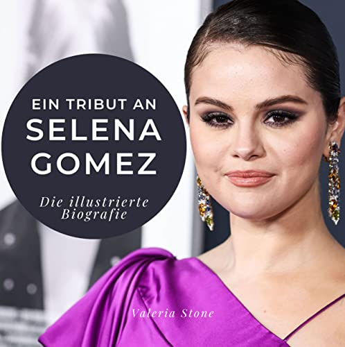 Ein Tribut an Selena Gomez: Die illustrierte Biografie von 27 Amigos