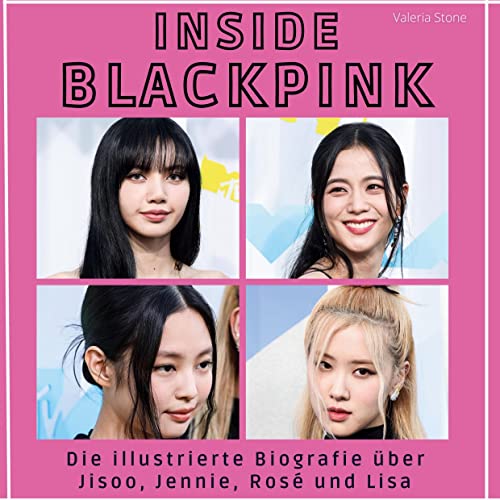 Inside Blackpink: Die illustrierte Biografie über Jisoo, Jennie, Rosé und Lisa von 27Amigos