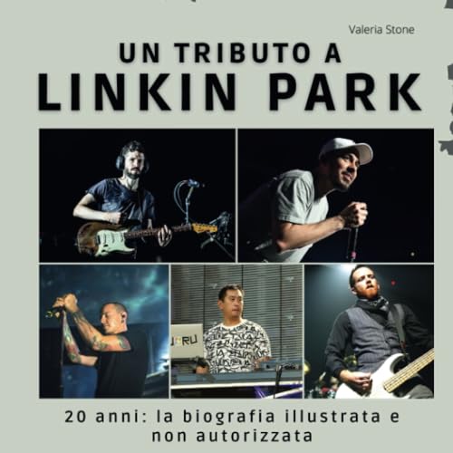 Un tributo a Linkin Park: 20 anni - la biografia illustrata e non autorizzata von 27 Amigos