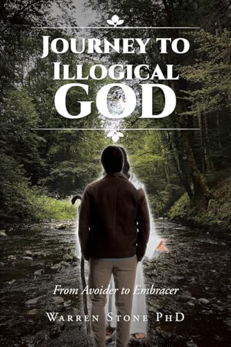 Journey to Illogical God: From Avoider to Embracer von Covenant Books