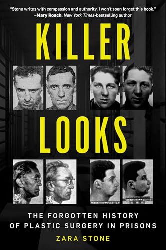 Killer Looks: The Forgotten History of Plastic Surgery in Prisons