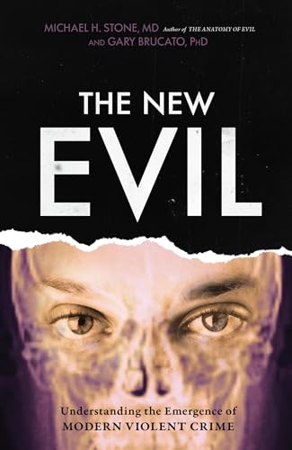 The New Evil: Understanding the Emergence of Modern Violent Crime von Prometheus Books