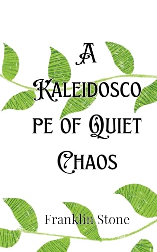A Kaleidoscope of Quiet Chaos von Creative Arts Management OÜ