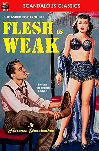 Flesh is Weak (Florence Stonebraker Classics, Band 4)