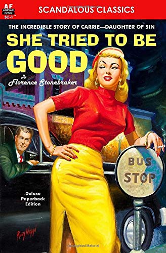 She Tried to be Good (Florence Stonebraker Classics, Band 1)