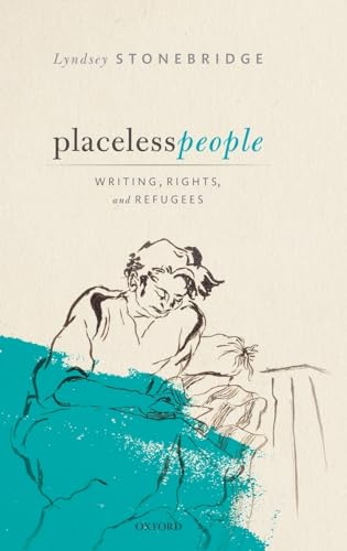 Placeless People: Writings, Rights, and Refugees