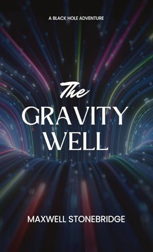 The Gravity Well: A Black Hole Adventure