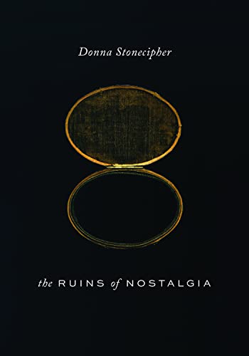 The Ruins of Nostalgia (Wesleyan Poetry)