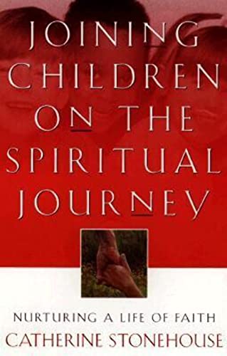 Joining Children on the Spiritual Journey: Nurturing a Life of Faith (BridgePoint Books)