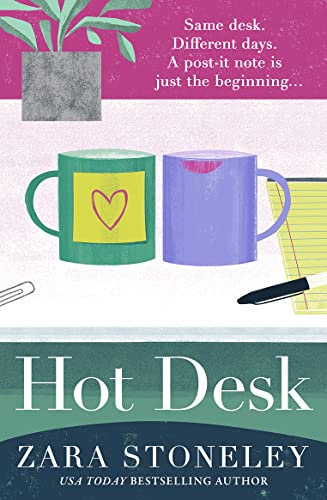 Hot Desk: Escape with the funniest, heartwarming and uplifting new summer book from the bestselling author of The Wedding Date (The Zara Stoneley Romantic Comedy Collection) von One More Chapter