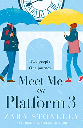 Meet Me on Platform 3: The brand new uplifting and romantic romcom of the summer! (The Zara Stoneley Romantic Comedy Collection) von One More Chapter