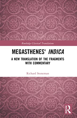 Megasthenes' Indica: A New Translation of the Fragments With Commentary (Routledge Classical Translations) von Routledge