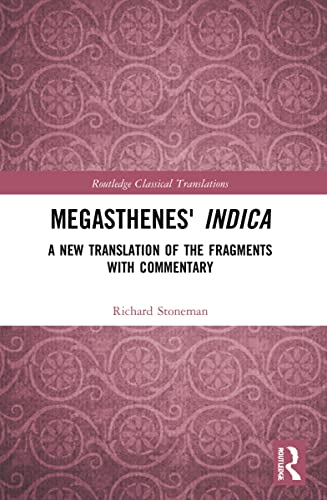 Megasthenes' Indica: A New Translation of the Fragments with Commentary (Routledge Classical Translations) von Routledge