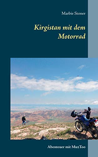 Kirgistan mit dem Motorrad: Abenteuer mit MuzToo