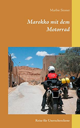 Marokko mit dem Motorrad: Reise für Unerschrockene von Twentysix