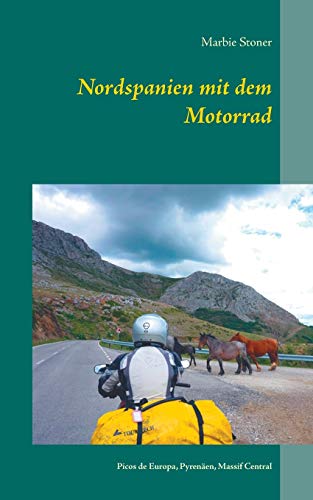 Nordspanien mit dem Motorrad: Picos de Europa, Pyrenäen, Massif Central (Motorradreisen)
