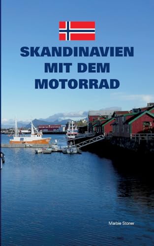 Skandinavien mit dem Motorrad: Lofoten, Tromsø, bottnischer Meerbusen bis Trelleborg (Motorradreiseberichte) von Books on Demand
