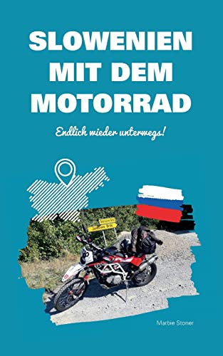 Slowenien mit dem Motorrad: Endlich wieder unterwegs! (Motorradreiseberichte)