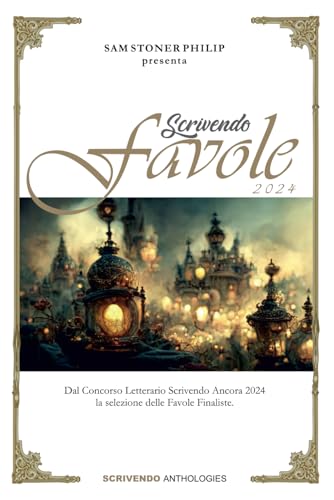Antologia Scrivendo Favole 2024 von Independently published