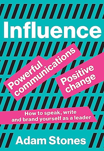 Influence: Powerful Communications, Positive Change