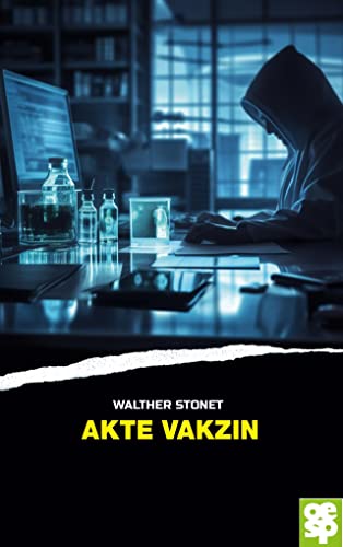 Akte Vakzin: Kriminalroman von OERTEL & SPÖRER
