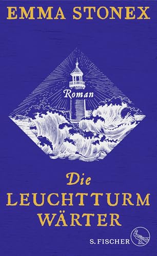 Die Leuchtturmwärter: Roman von FISCHERVERLAGE