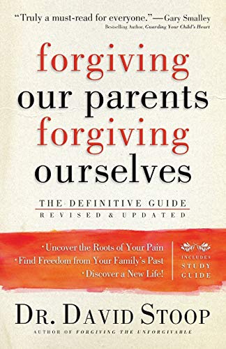 Forgiving Our Parents, Forgiving Ourselves: The Definitive Guide