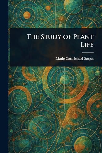 The Study of Plant Life von Anson Street Press