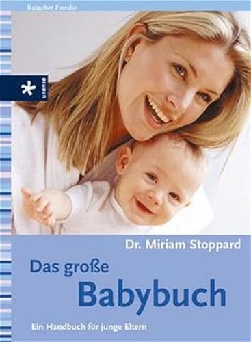 Das große Babybuch: Ein Handbuch für junge Eltern