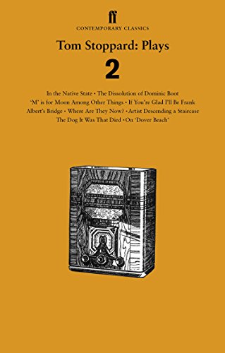 Tom Stoppard Plays 2: The Dissolution of Dominic Boot; 'M' is for Moon Among Other Things; If You're Glad I'll Be Frank; Albert's Bridge; Where Are ... Died; In the Native State; On 'Dover Beach' Tom Stoppard Plays 2: The Dissolution of Dominic Boot; 'M' is for Moon Among Other Things; If You're Glad I'll Be Frank; Albert's Bridge; Where Are ... Died; In the Native State; On 'Dover Beach'