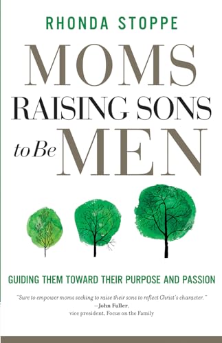 Moms Raising Sons to Be Men: Guiding Them Toward Their Purpose and Passion von Harvest House Publishers,U.S.