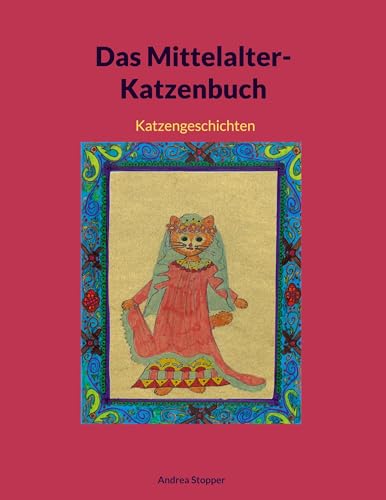 Das Mittelalter-Katzenbuch: Katzengeschichten von BoD – Books on Demand